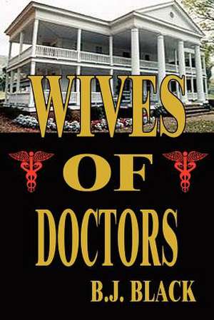 Wives of Doctors de B. J. Black