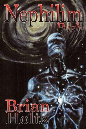 Nephilim Push de Brian Holtz