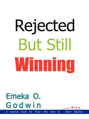 Rejected But Still Winning de Emeka O. Godwin