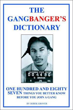 The Gangbanger's Dictionary de Derek Grover