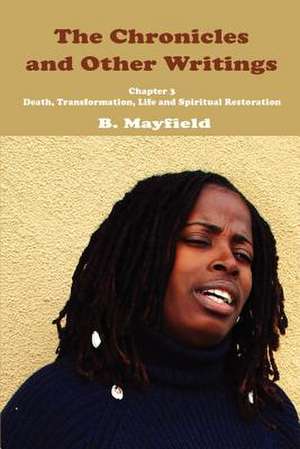 The Chronicles and Other Writings de B. Mayfield