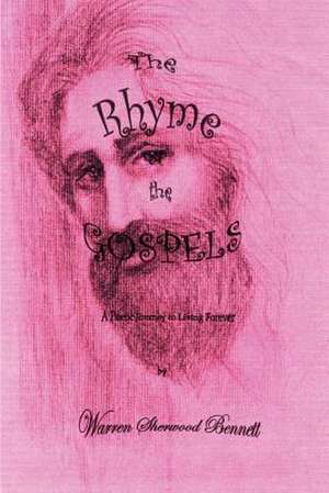 The Rhyme of the Gospels de Warren Sherwood Bennett