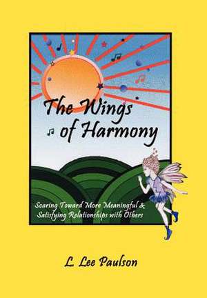 The Wings of Harmony de L Lee Paulson