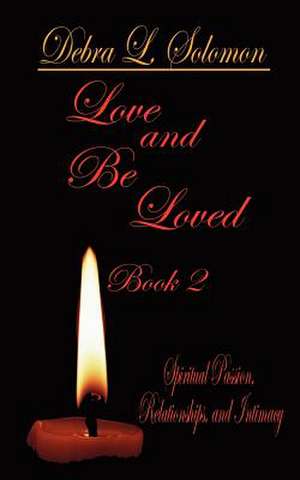 Love and Be Loved - Book 2 de Debra L. Solomon