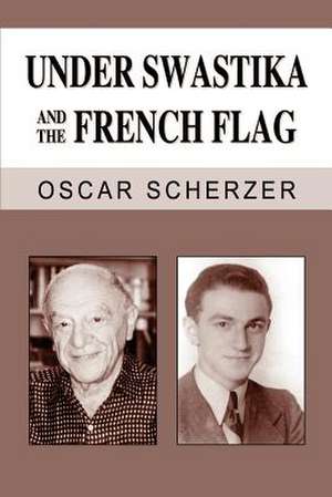 Under Swastika and the French Flag de Oscar Scherzer