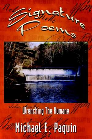 Signature Poems de Michael E. Paquin