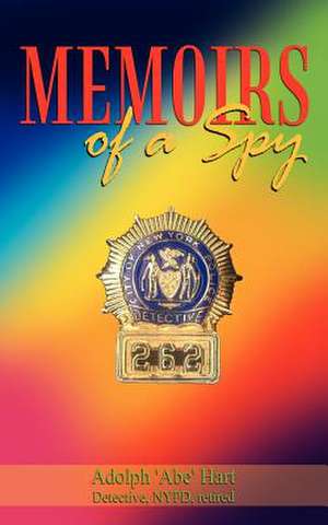 Memoirs of a Spy de Adolph Hart