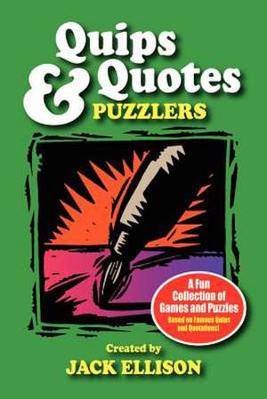 Quips & Quotes Puzzlers de Jack Ellison