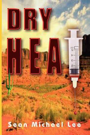 Dry Heat de Sean Michael Lee