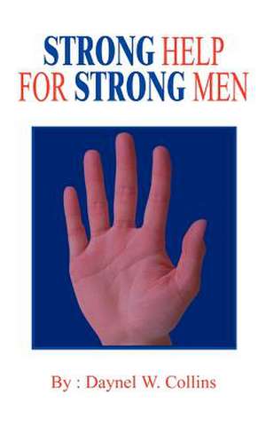 STRONG HELP FOR STRONG MEN de Daynel W. Collins