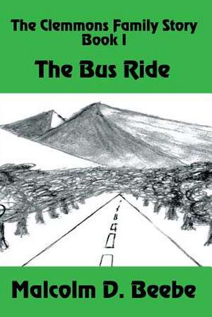 The Bus Ride de Malcolm D. Beebe