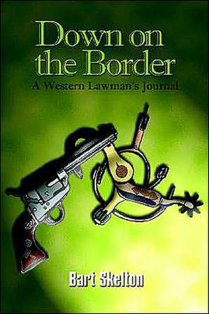 Down on the Border de Bart Skelton