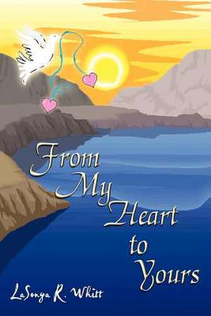 From My Heart to Yours de Lasonya R. Whitt