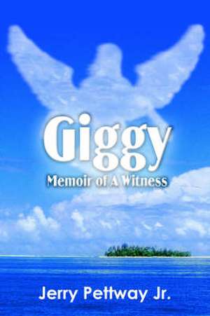 Giggy Memoir of A Witness de Jerry Pettway Jr.