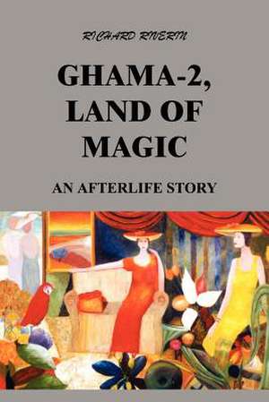 GHAMA-2, LAND OF MAGIC de Richard Riverin