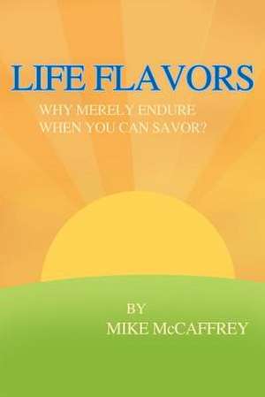 LIFE FLAVORS de Mike McCaffrey