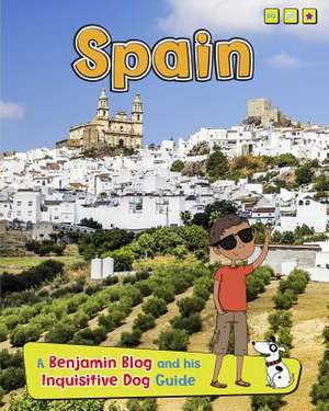 Spain: A Benjamin Blog and His Inquisitive Dog Guide de ANITA GANERI