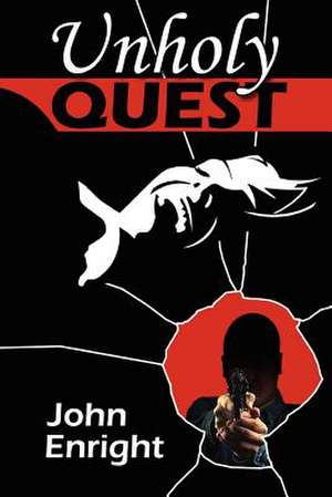 Unholy Quest de John Enright