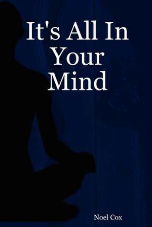 It's All in Your Mind de Noel Cox