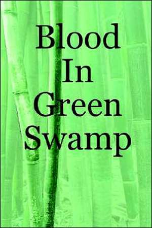 Blood In Green Swamp de Donald Burris