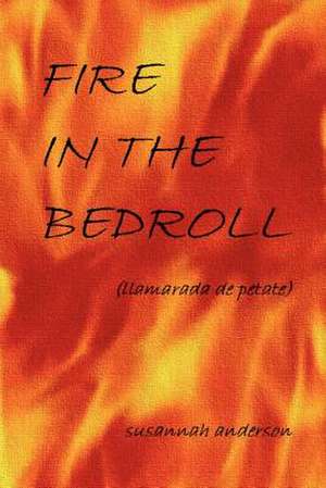 Fire in the Bedroll (Llamarada de Petate) de Susannah Anderson