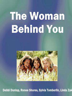 The Woman Behind You de Debbi Dunlap