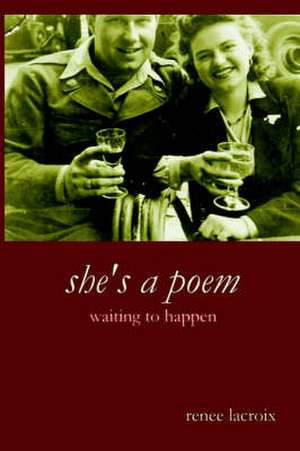 she's a poem waiting to happen de renee lacroix