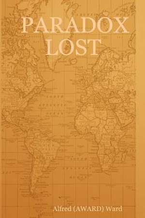 Paradox Lost de Alfred Ward