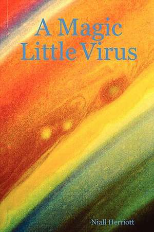 A Magic Little Virus de Niall Herriott