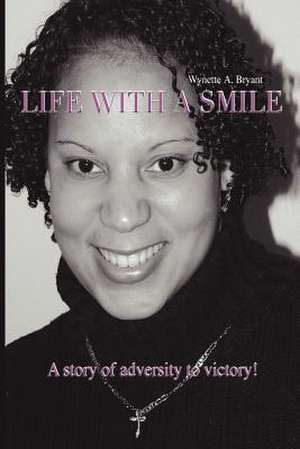 Life with a Smile de Wynette Bryant