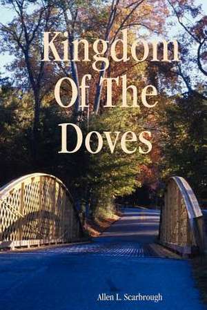 Kingdom of the Doves de Allen L. Scarbrough