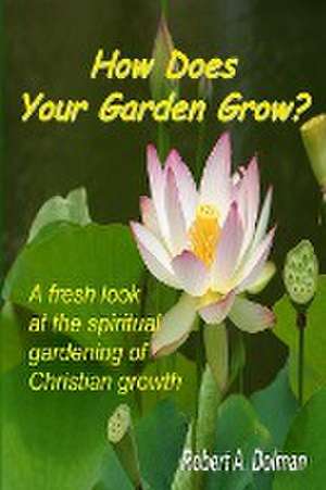 How Does Your Garden Grow? de Robert Dolman