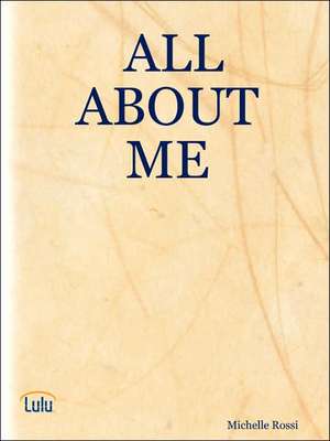 All about Me de Michelle Rossi