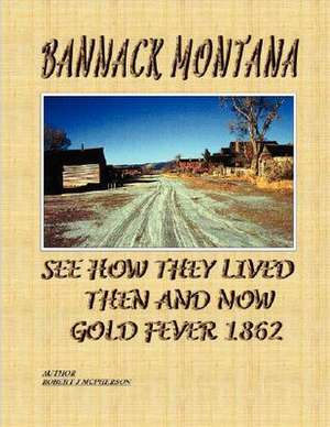 Bannack Montana de Robert Mcpherson