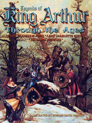 Legends of King Arthur Through the Ages de Colin Bradshaw-Jones