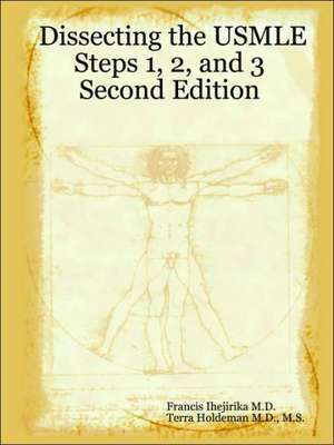 Dissecting the USMLE Steps 1, 2, and 3 Second Edition de M. S. Terra Holdeman M. D.