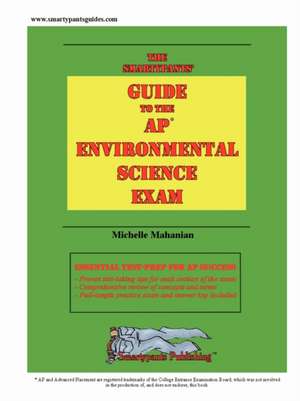 The Smartypants' Guide to the AP Environmental Science Exam de Michelle Mahanian