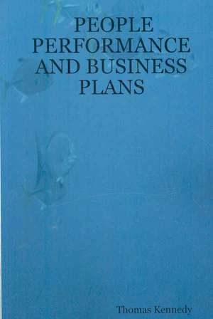 People Performance and Business Plans de Thomas Kennedy