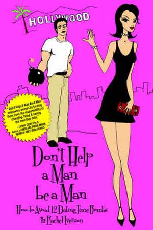 Don't Help a Man Be a Man de Rachel Iverson