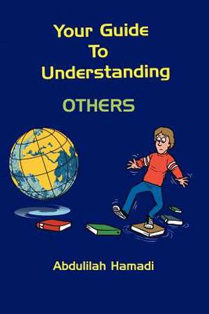 Your Guide to Understanding Others de Abdulilah Hamadi