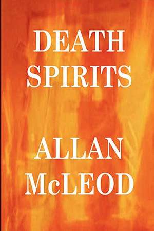 Death Spirits de Allan McLeod