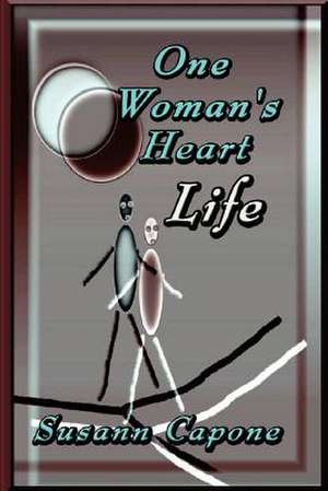 One Woman's Heart/Life de Susann Capone