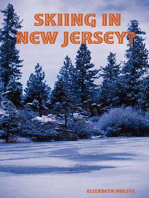 Skiing in New Jersey? de Elizabeth Holste