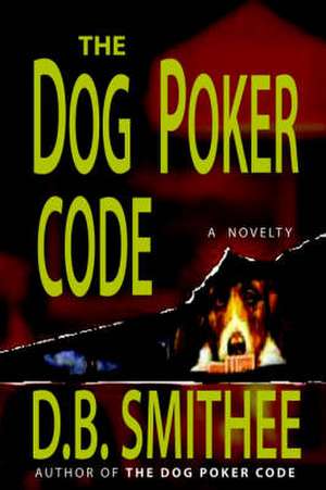 The Dog Poker Code de D. B. Smithee