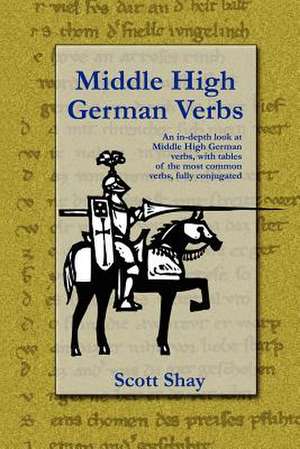 Middle High German Verbs de Scott Shay