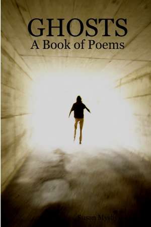 GHOSTS de Susan Myshyniuk