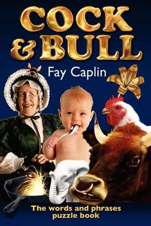 Cock & Bull de Fay Caplin