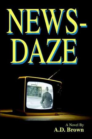 News-Daze de A. D. Brown