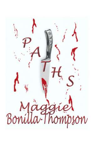 Paths de Maggie Bonilla-Thompson