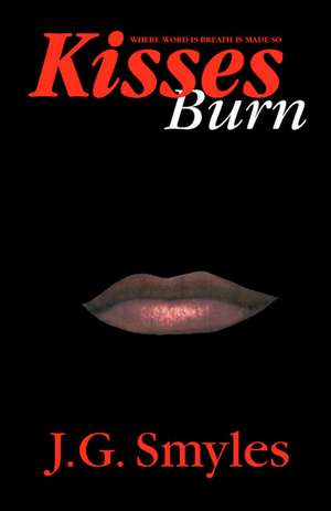 Kisses Burn de J. G. Smyles